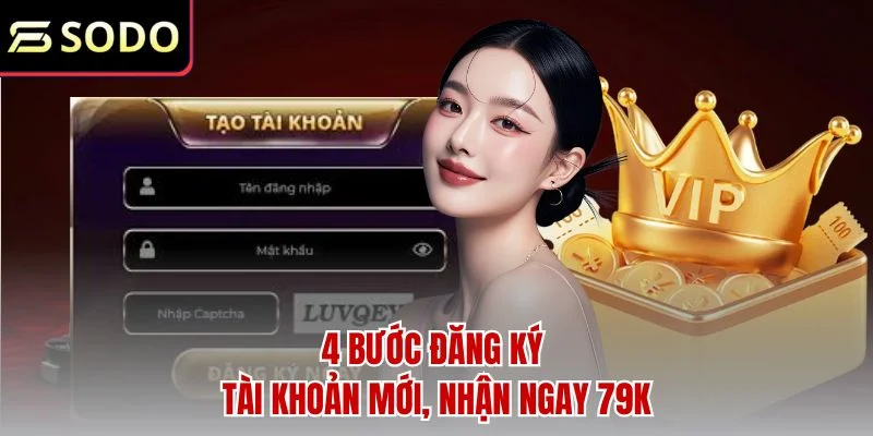 79sodo | Link Website 79sodo.com Mới Nhất 79K 44 4 bước đăng ký tài khoản mới, nhận ngay 79K